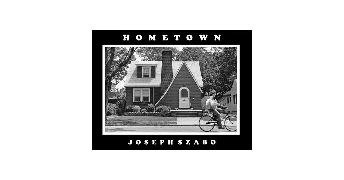 Joseph Szabo: Hometown | 拾書所