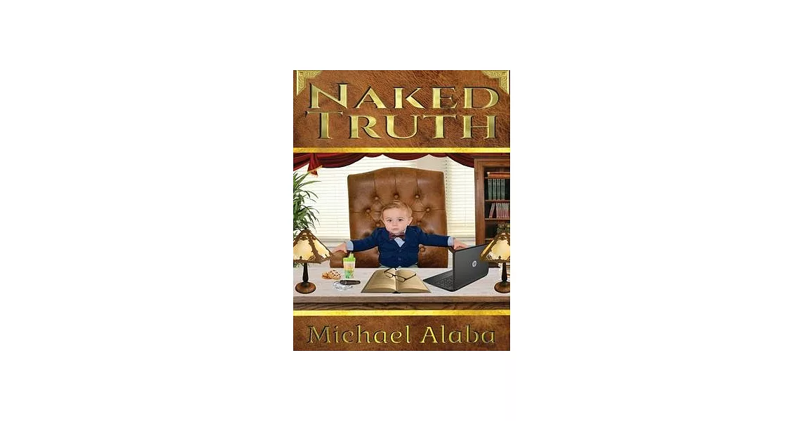 Naked Truth A Screenplay by Michael Alaba | 拾書所