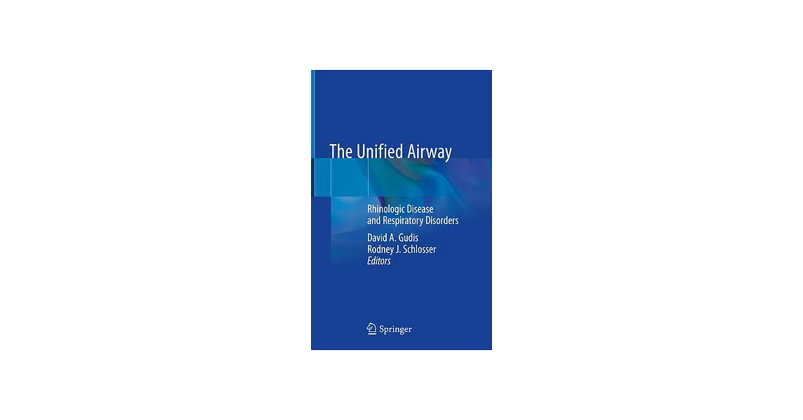 The Unified Airway: Rhinologic Disease and Respiratory Disorders | 拾書所