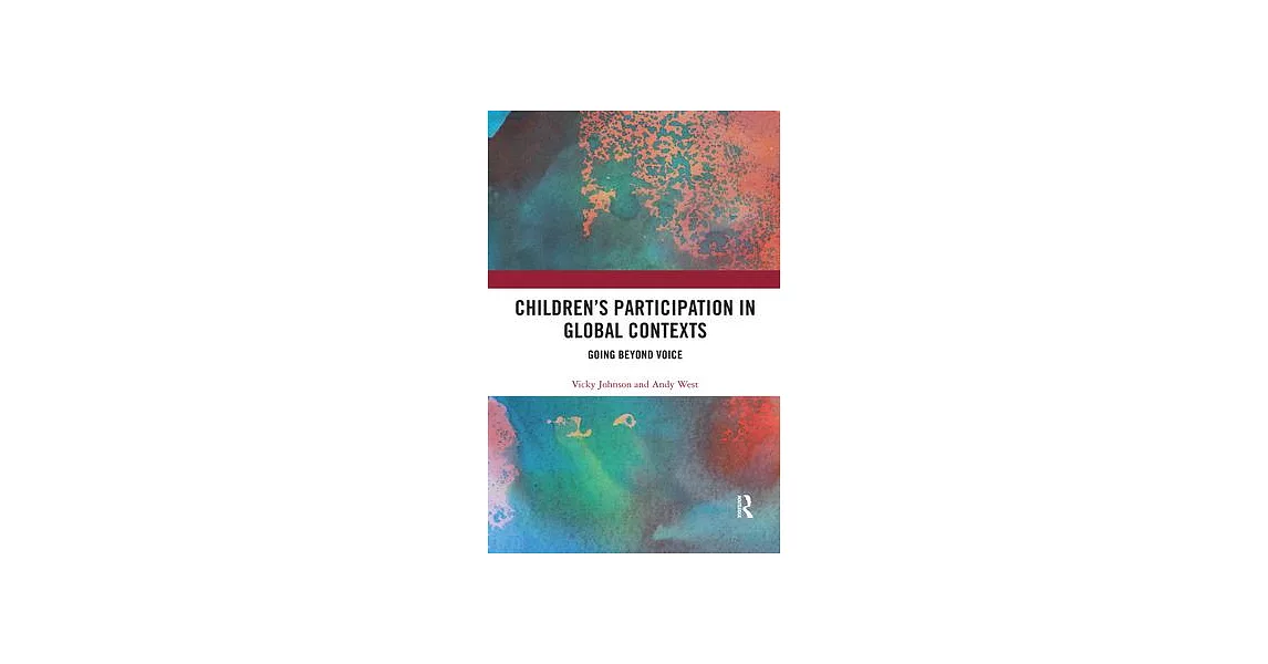 Children’’s Participation in Global Contexts: Going Beyond Voice | 拾書所