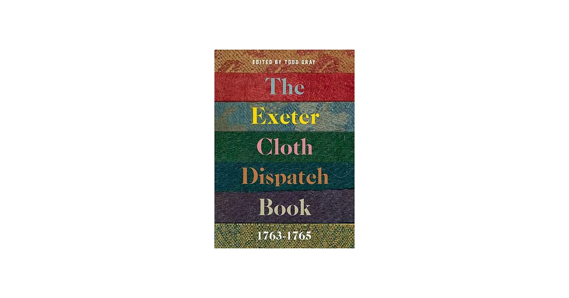 The Exeter Cloth Dispatch Book, 1763-1765 | 拾書所