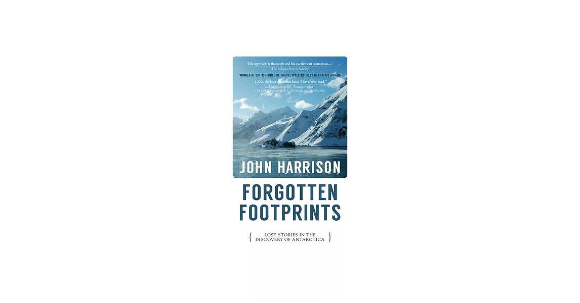 Forgotten Footprints: Lost Stories in the Discovery of Antarctica | 拾書所