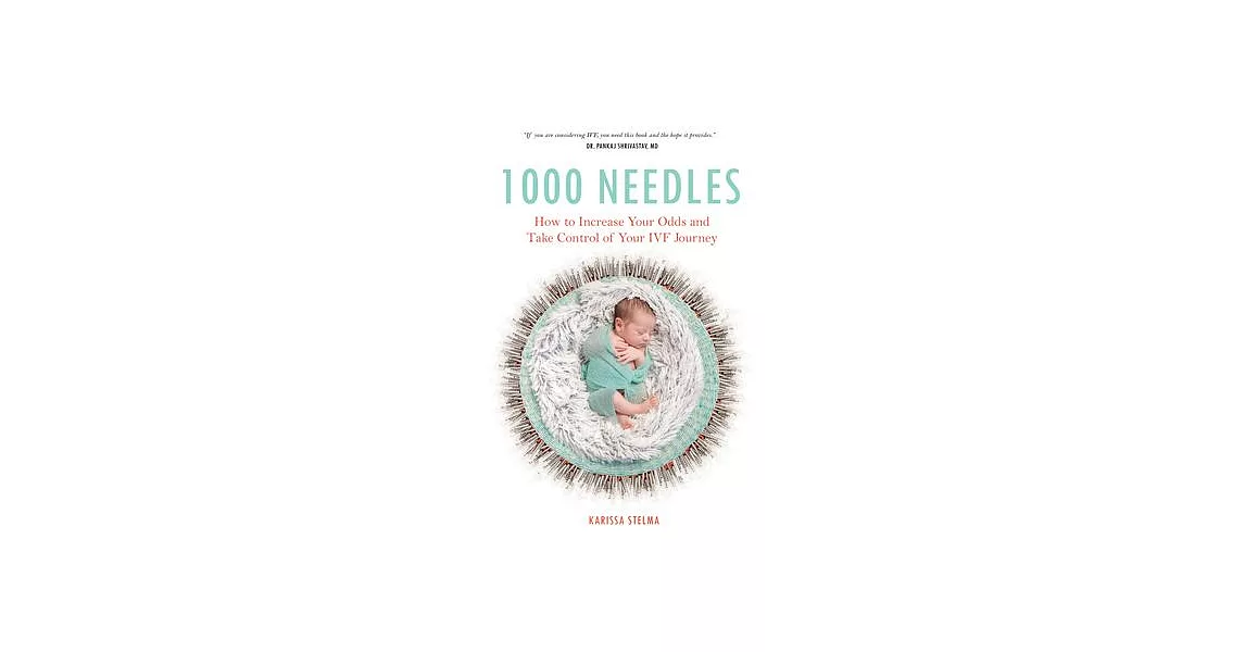 A Thousand Needles: How to Take Control of Your Ivf Journey | 拾書所