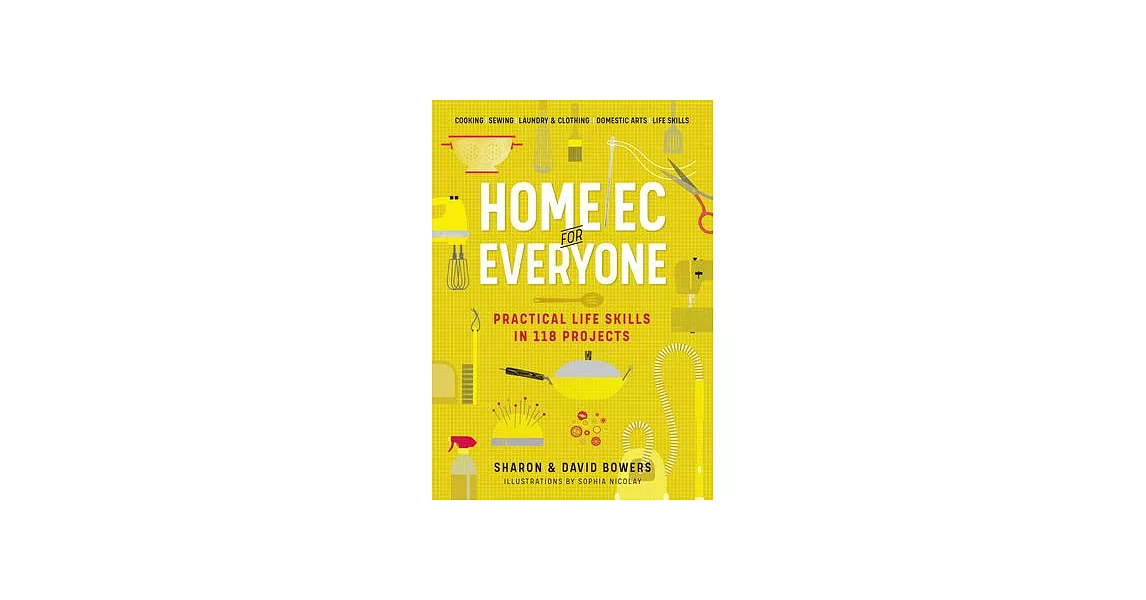 Home EC for Everyone: Practical Life Skills in 118 Projects | 拾書所