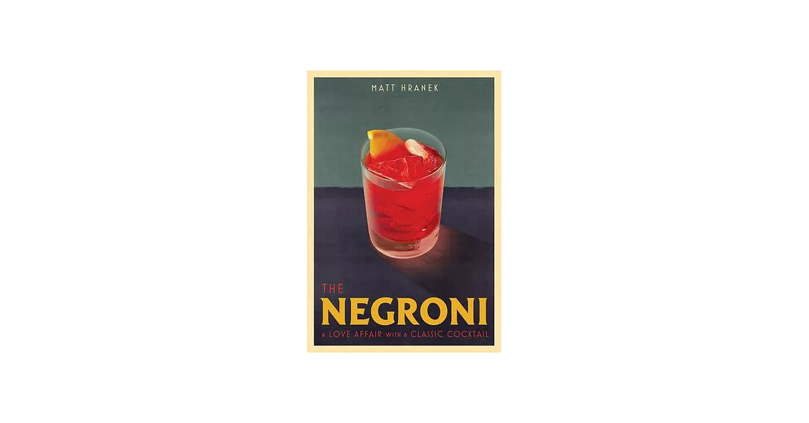 The Negroni: A Celebration of the Iconic Drink | 拾書所