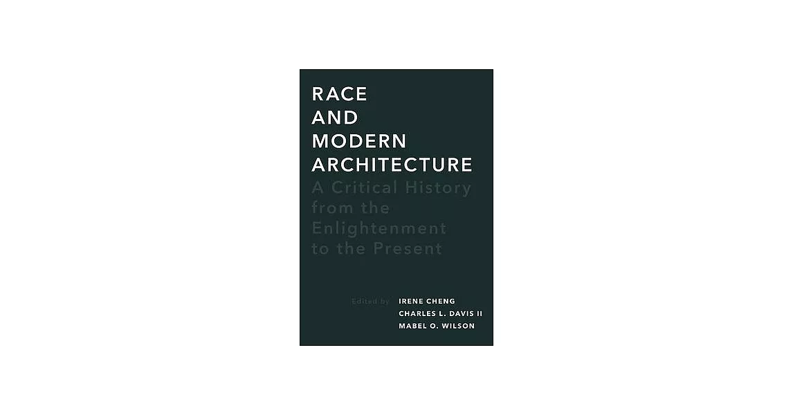 Race and Modern Architecture: A Critical History from the Enlightenment to the Present | 拾書所