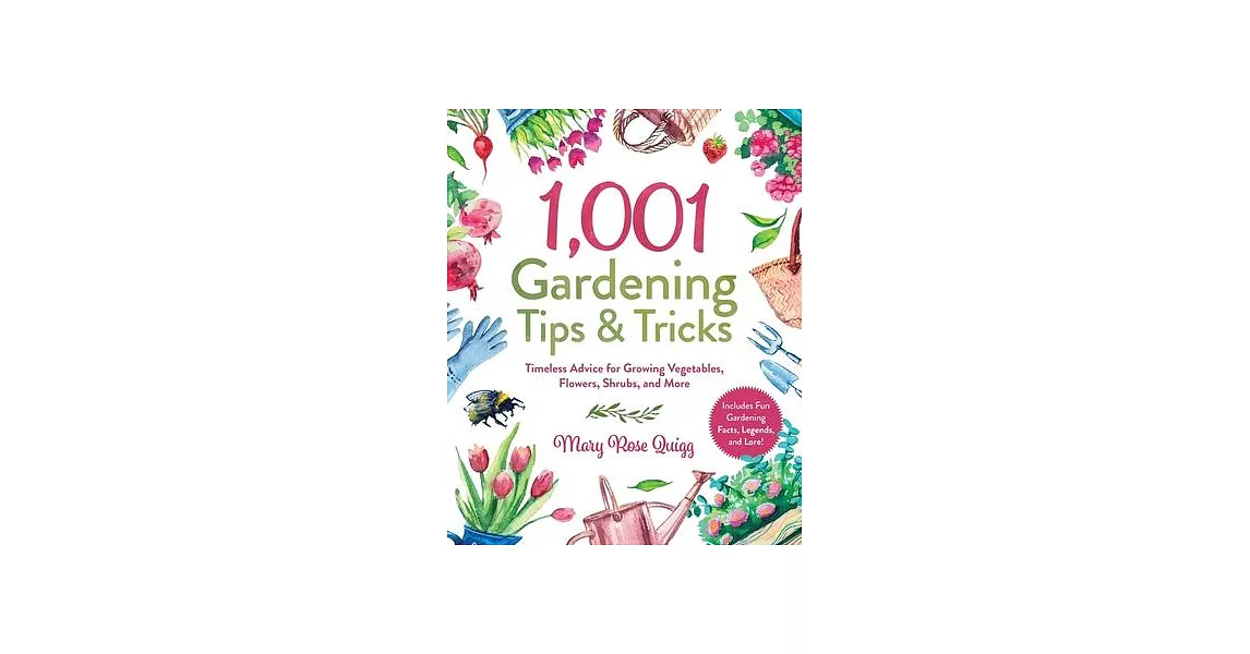 1,001 Gardening Tips & Tricks: Timeless Advice for Growing Vegetables, Flowers, Shrubs, and More | 拾書所