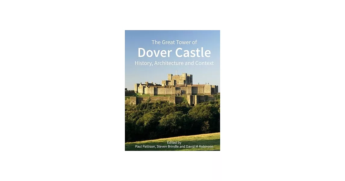 The Great Tower of Dover Castle: History, Architecture and Context | 拾書所