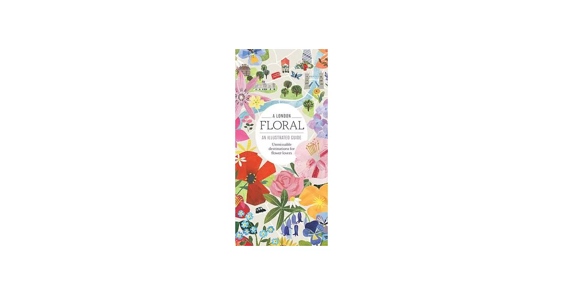 A London Floral: An Illustrated Guide | 拾書所