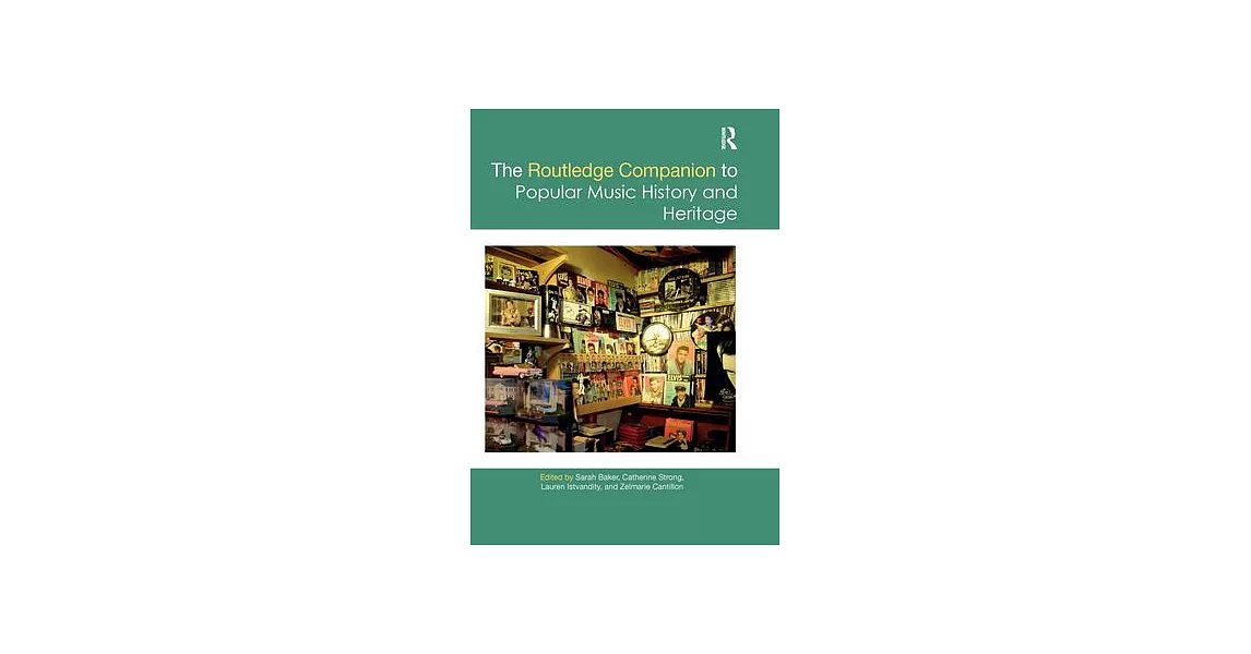 The Routledge Companion to Popular Music History and Heritage | 拾書所