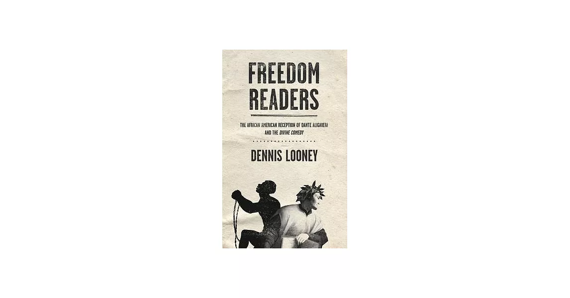 Freedom Readers: The African American Reception of Dante Alighieri and the Divine Comedy | 拾書所