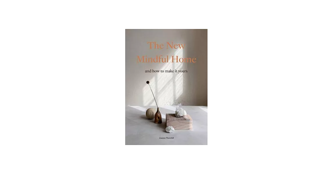 The New Mindful Home: And How to Make It Yours | 拾書所