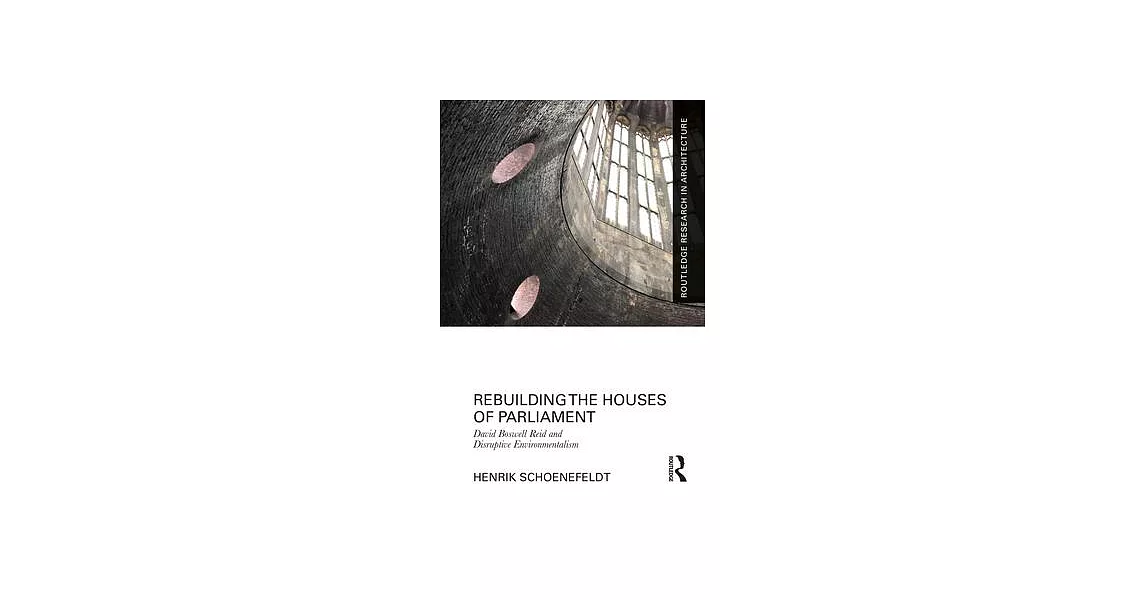 Rebuilding the Houses of Parliament: David Boswell Reid and Disruptive Environmentalism | 拾書所