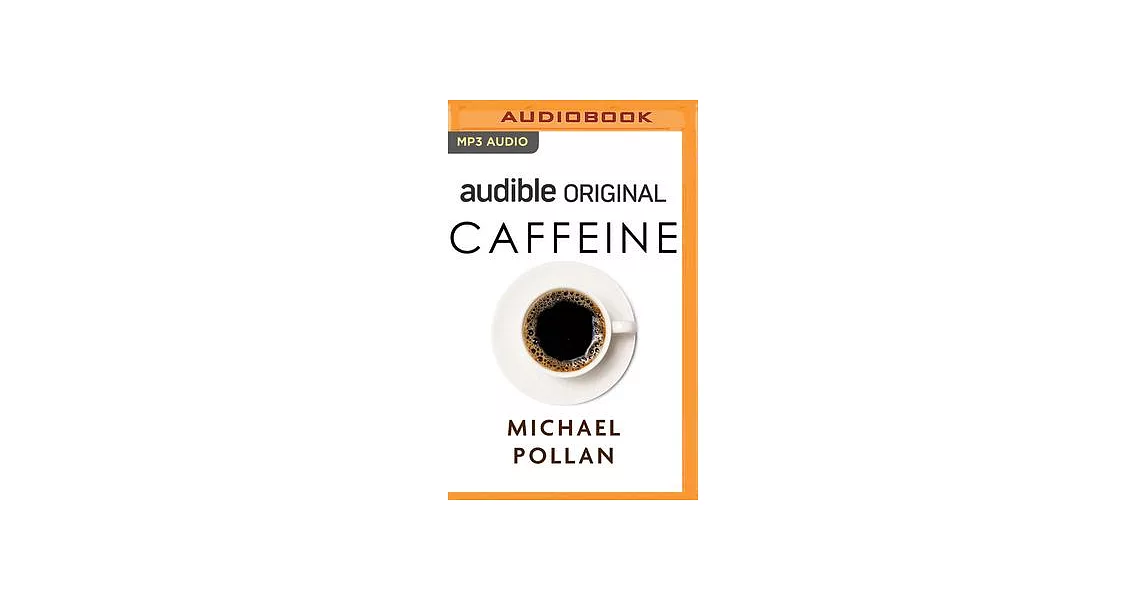 Caffeine: How Caffeine Created the Modern World | 拾書所