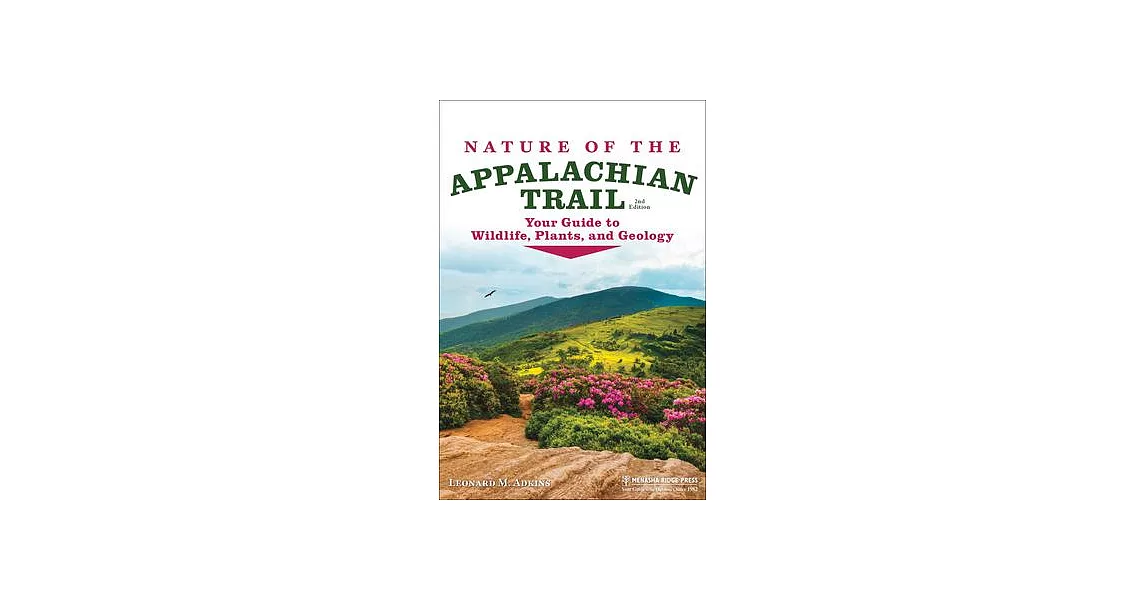 Nature of the Appalachian Trail: Your Guide to Wildlife, Plants, and Geology | 拾書所