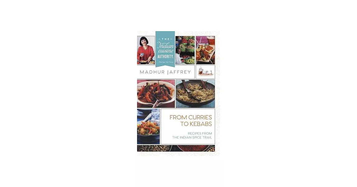 From Curries to Kebabs: Recipes from the Indian Spice Trail | 拾書所