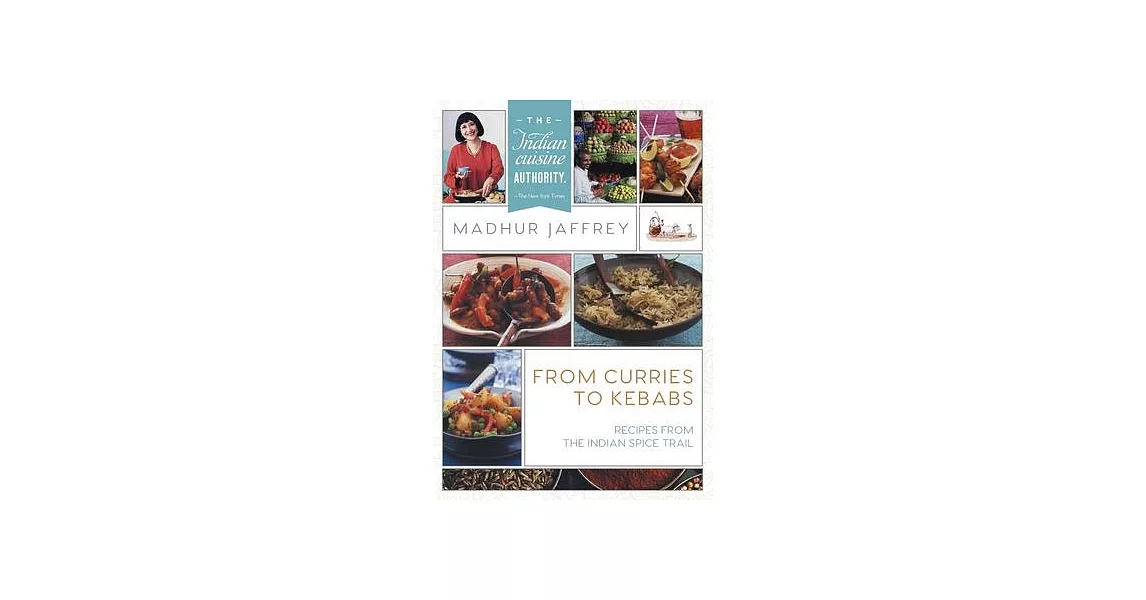 From Curries to Kebabs: Recipes from the Indian Spice Trail (Latest Edition) | 拾書所