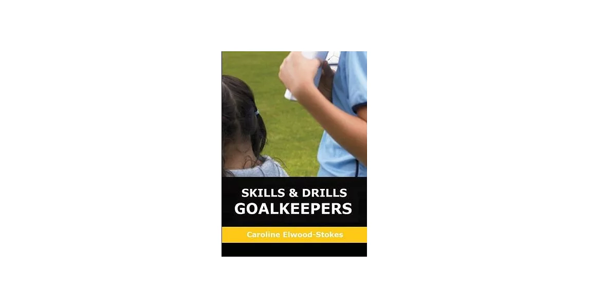 Skills and Drills Goalkeepers | 拾書所