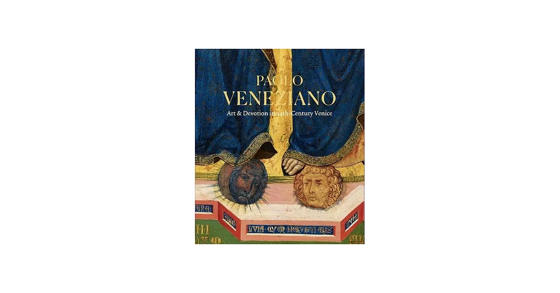 Paolo Veneziano: The Art of Painting in 14th-Century Venice | 拾書所