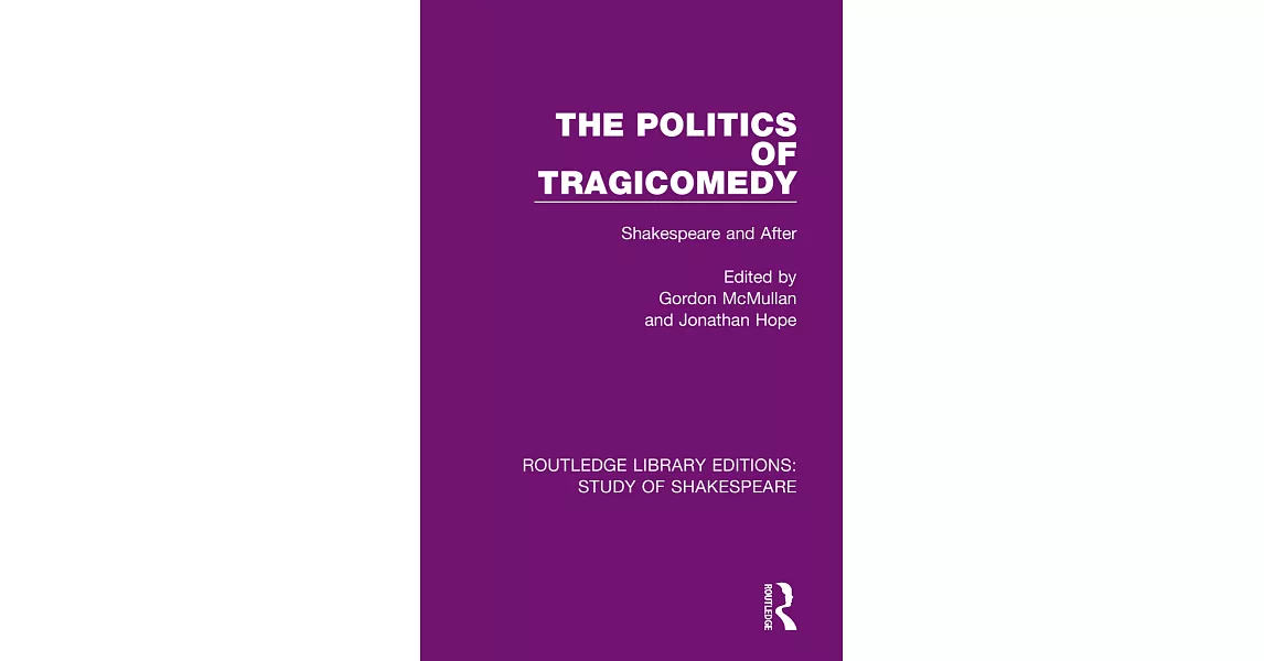 The Politics of Tragicomedy: Shakespeare and After | 拾書所