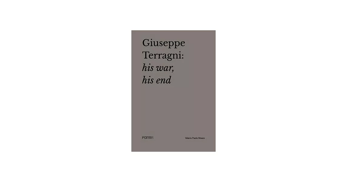 Giuseppe Terragni: His War, His End | 拾書所