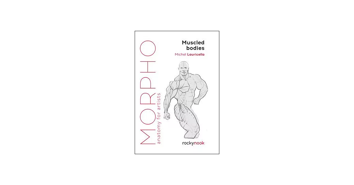 Morpho: Muscled Bodies: Anatomy for Artists | 拾書所