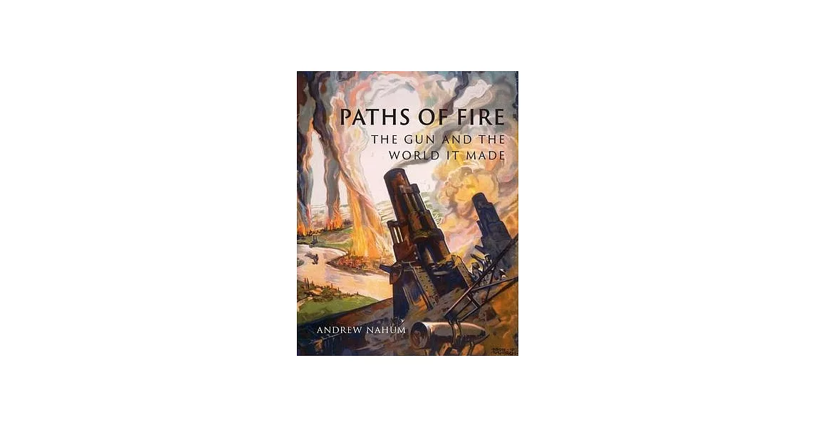 Paths of Fire: The Gun and the World It Made | 拾書所