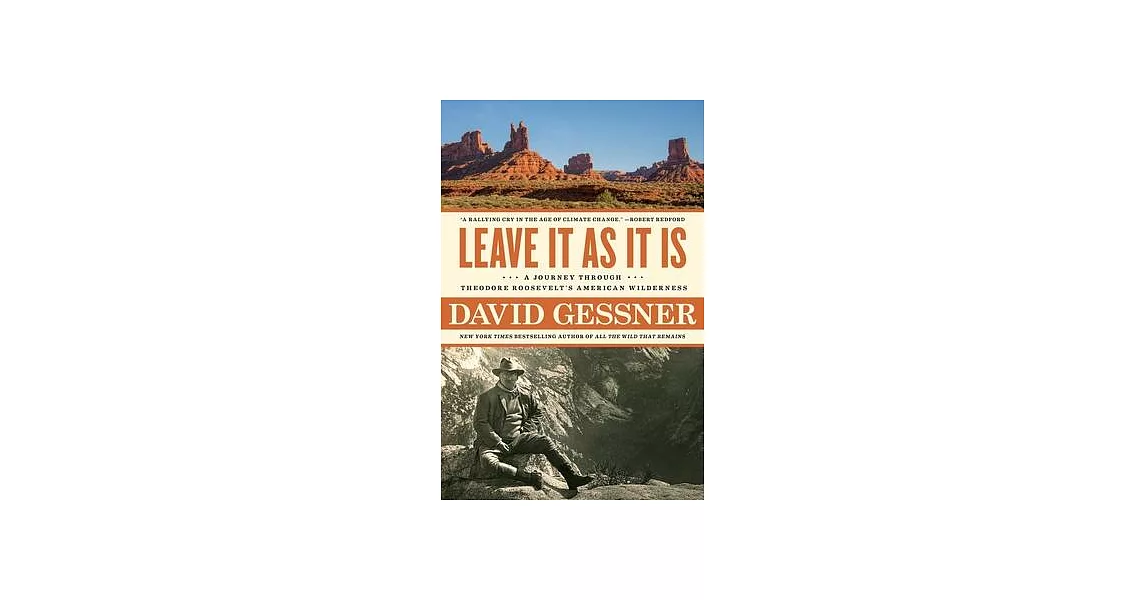 Leave It as It Is: A Journey Through Theodore Roosevelt’’s American Wilderness | 拾書所