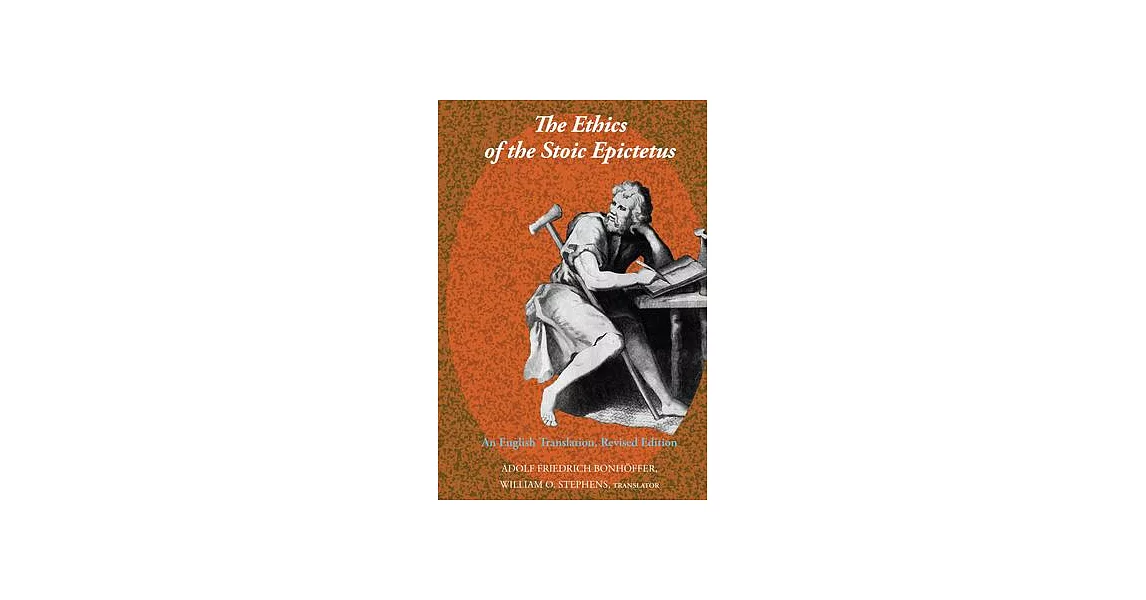 The Ethics of the Stoic Epictetus: An English Translation, Revised Edition | 拾書所
