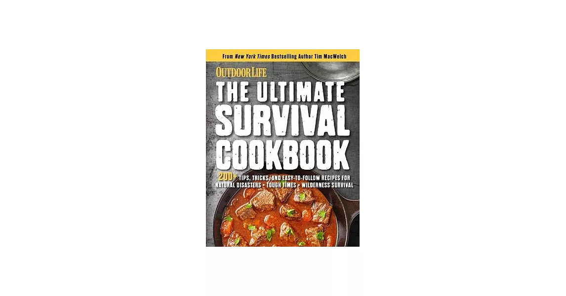 The Ultimate Survival Cookbook: 200+ Easy Meal-Prep Strategies for Making: Hearty, Nutritious & Delicious Meals During Tough Times Self Sufficiency Su | 拾書所