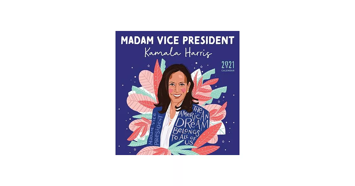 2021 Madam Vice President Kamala Harris Wall Calendar: Inspiration from the First Woman in the White House | 拾書所