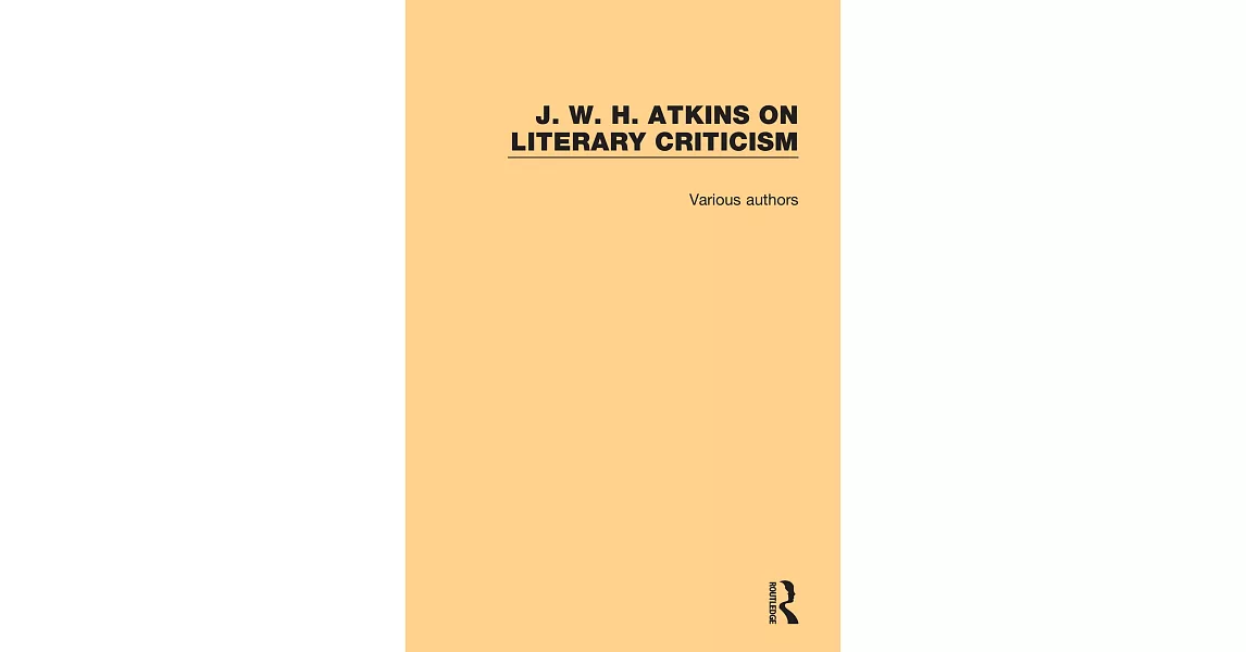 J. W. H. Atkins on Literary Criticism | 拾書所