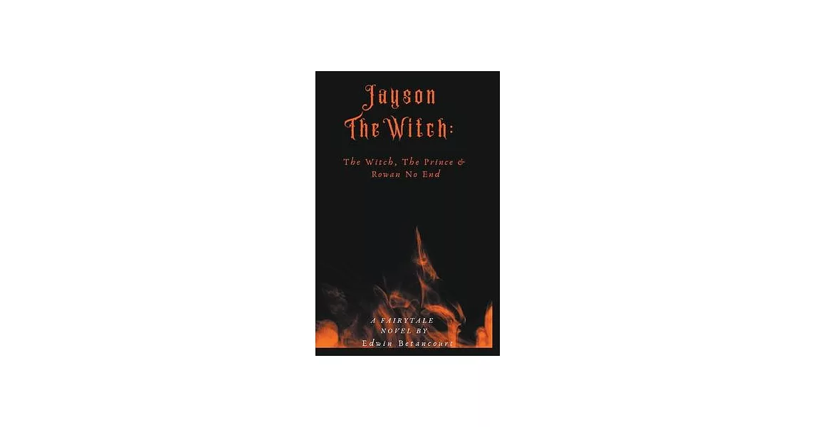 Jayson The Witch: The Witch, The Prince & Rowan No End | 拾書所