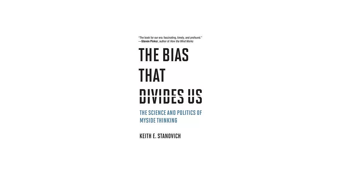 The Bias That Divides Us: The Science and Politics of Myside Thinking | 拾書所