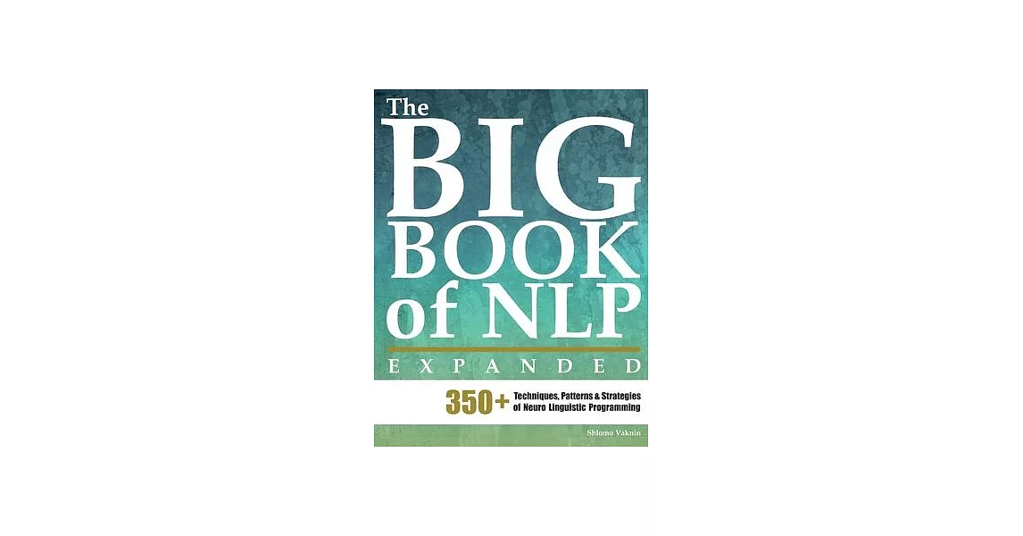 博客來-The Big Book of NLP, Expanded: 350+ Techniques, Patterns ...
