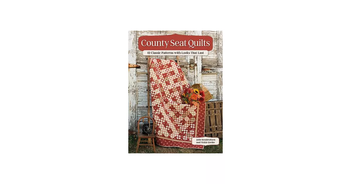 County Seat Quilts: 12 Classic Patterns with Looks That Last | 拾書所