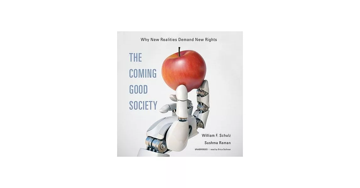 The Coming Good Society: Why New Realities Demand New Rights | 拾書所