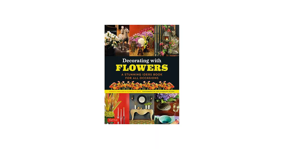 Decorating with Flowers: A Stunning Ideas Book for All Occasions | 拾書所