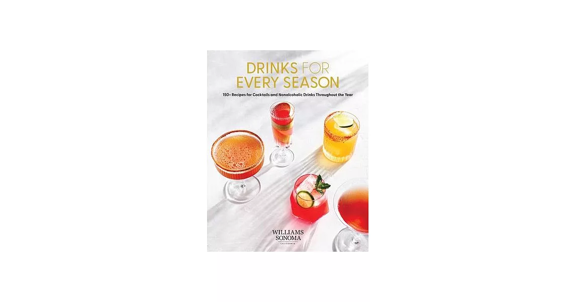Drinks for Every Season (Cocktail/Mixology/Nonalcoholic Drink Recipes): 100+ Recipes for Cocktails & Nonalcoholic Drinks Throughout the Year | 拾書所