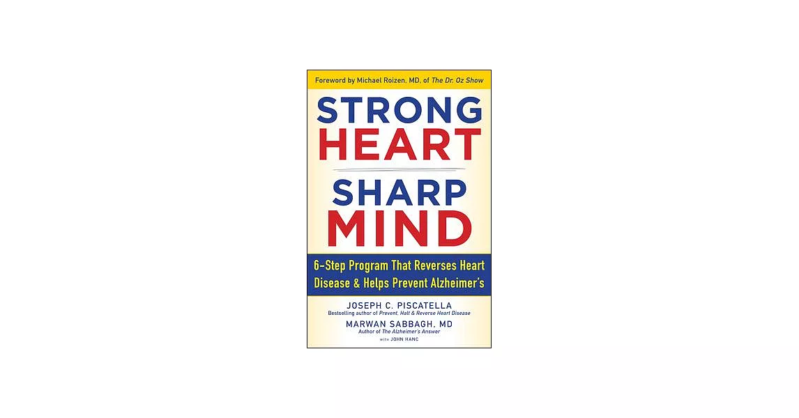 Strong Heart, Sharp Mind: The 6-Step Brain-Body Balance Program That Reverses Heart Disease and Helps Prevent Alzheimer’’s | 拾書所