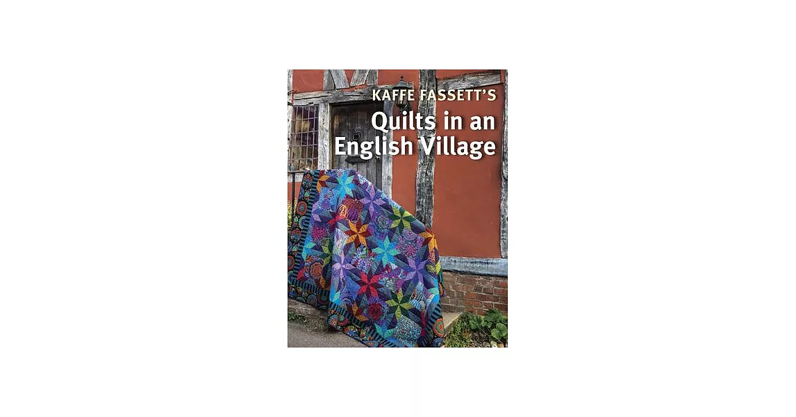 Kaffe Fassett’’s Quilts in an English Village | 拾書所