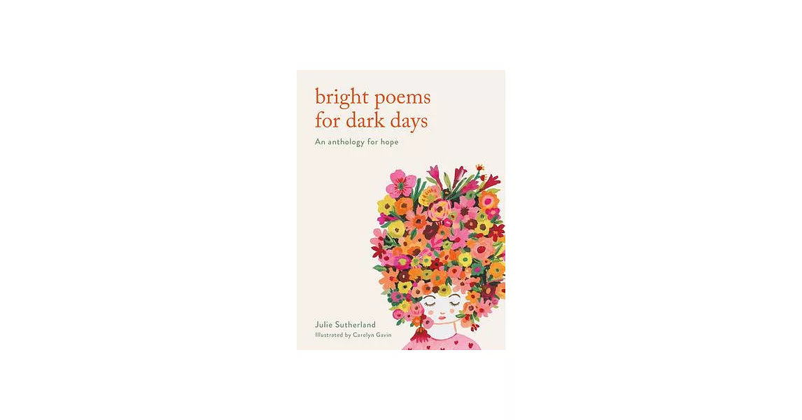 Bright Thoughts for Dark Days: An Anthology of Poems for Hopefulness | 拾書所