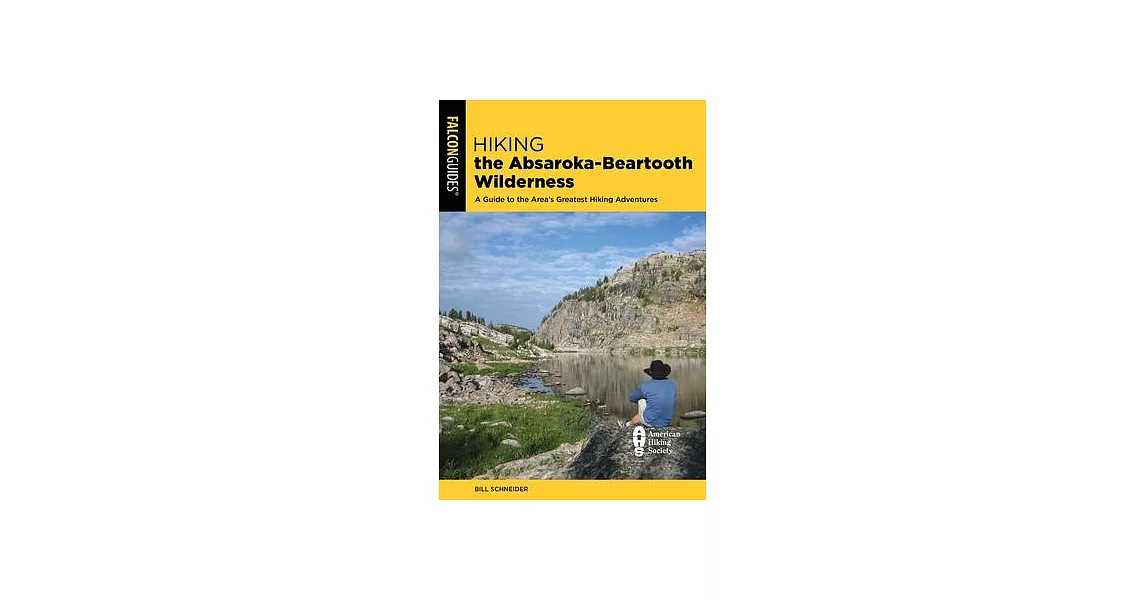 Hiking the Absaroka-Beartooth Wilderness: A Guide to the Area’’s Greatest Hiking Adventures | 拾書所