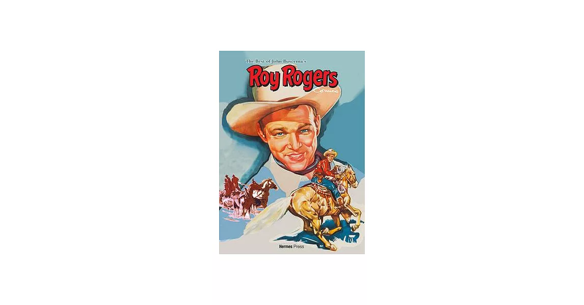 The Best of John Buscema’’s Roy Rogers | 拾書所