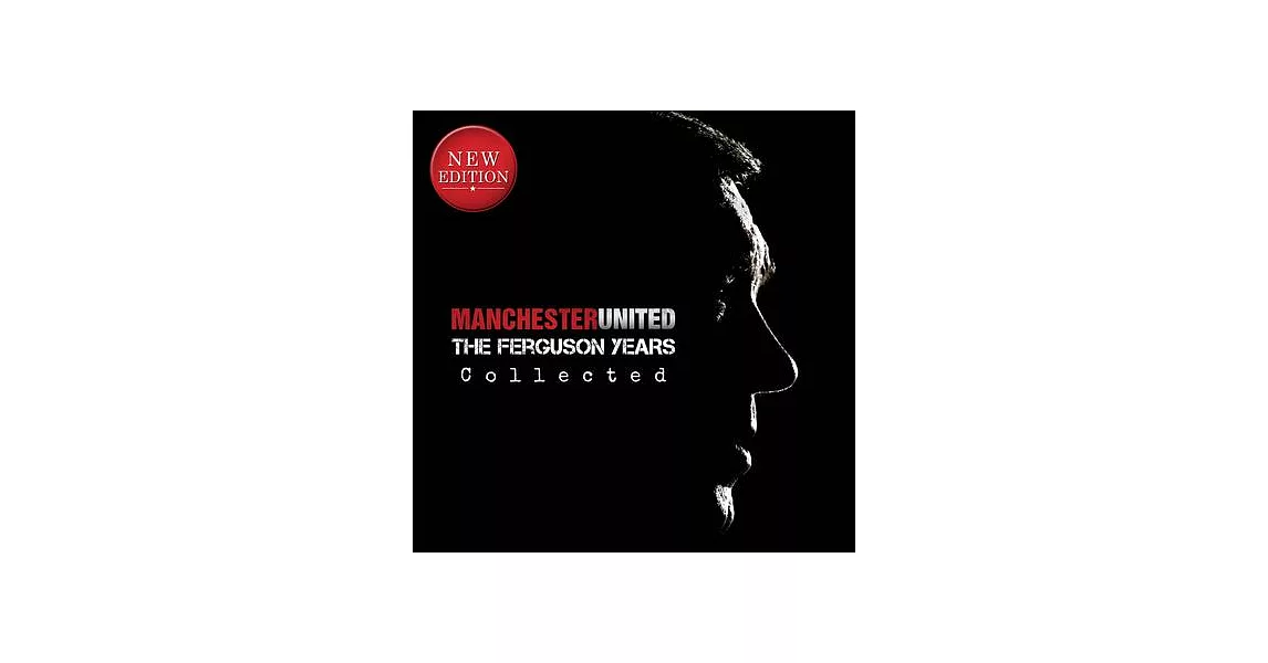 Manchester United: The Ferguson Years Collected | 拾書所