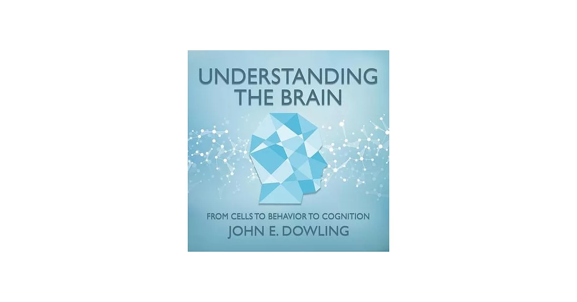 Understanding the Brain: From Cells to Behavior to Cognition | 拾書所