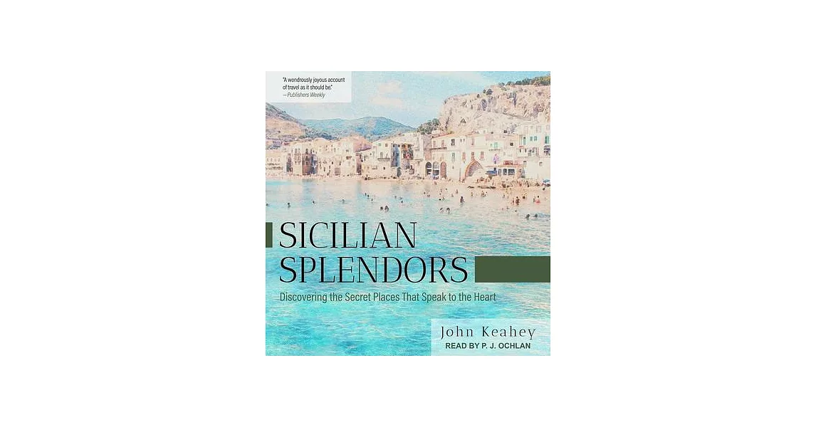 Sicilian Splendors: Discovering the Secret Places That Speak to the Heart | 拾書所