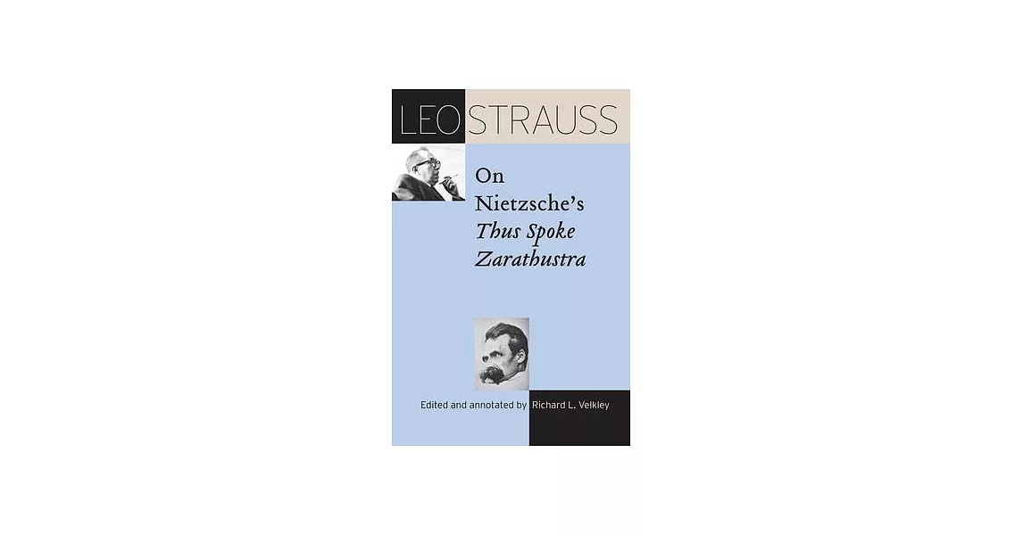 Leo Strauss on Nietzsche’’s Thus Spoke Zarathustra | 拾書所