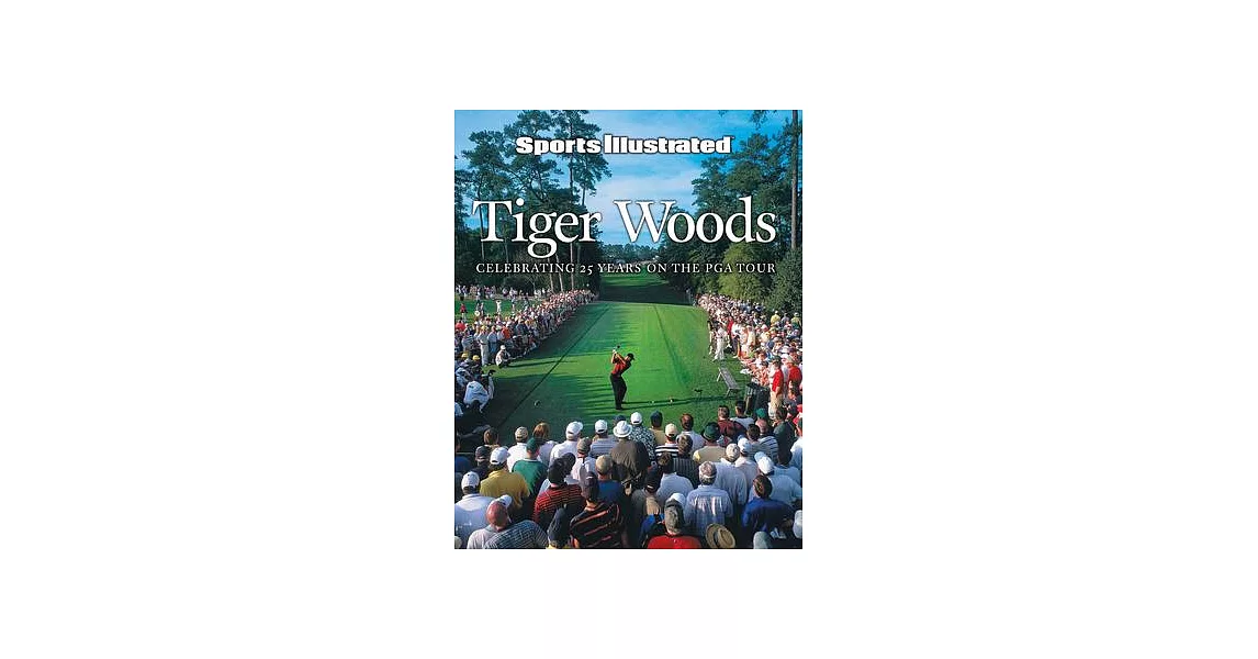 Sports Illustrated Tiger Woods: 25 Years on the PGA Tour | 拾書所