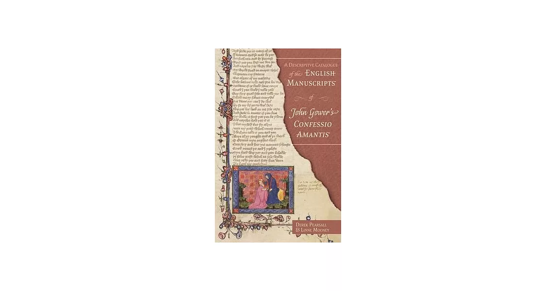 A Descriptive Catalogue of the English Manuscripts of John Gower’’s Confessio Amantis | 拾書所